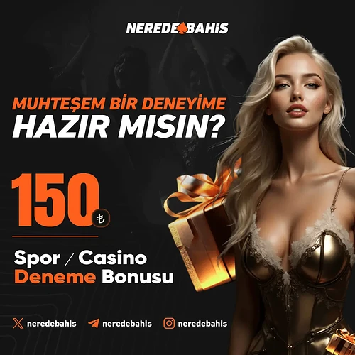 Nerede Bahis 150 TL Deneme Bonusu